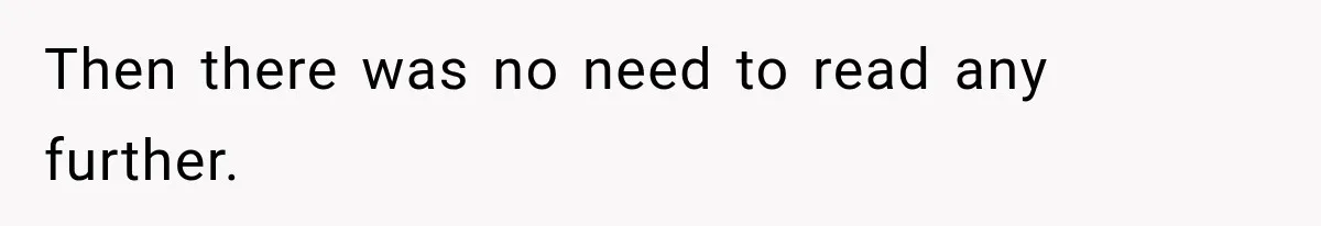 Then there was no need to read any further.
