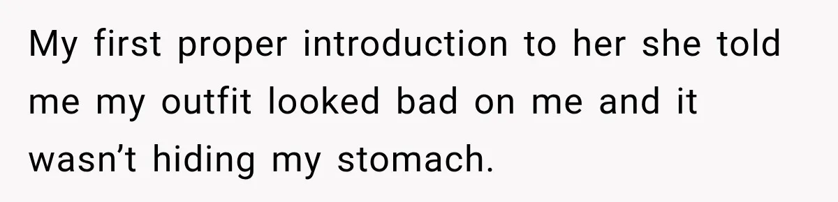 Sister-In-Law Insults A Toddler’s Weight, Mom Fires Back With A Brutal Dose Of Her Own Medicine My first proper introduction to her she told me my outfit looked bad on me and it wasn’t hiding my stomach.