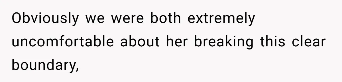 New Dad Applauded For Evicting Entitled Mother-in-Law Who Ambushed Their Postpartum Healing Week Obviously we were both extremely uncomfortable about her breaking this clear boundary,