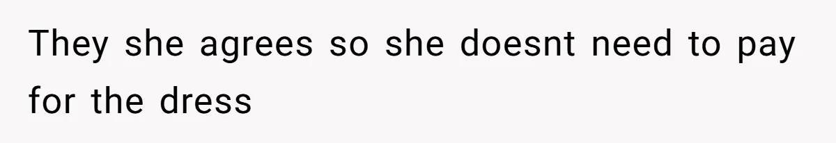 Bride Threatens to Boot Sister-In-Law Who Complained About A Free Bridesmaid Dress They she agrees so she doesnt need to pay for the dress