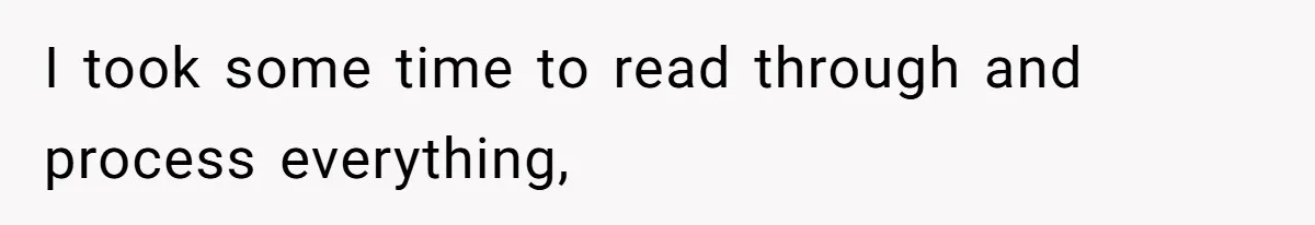 I took some time to read through and process everything,