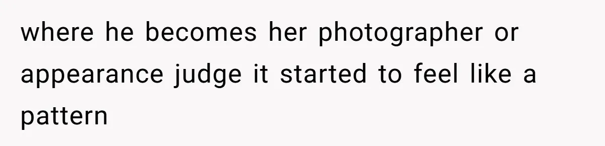 where he becomes her photographer or appearance judge it started to feel like a pattern