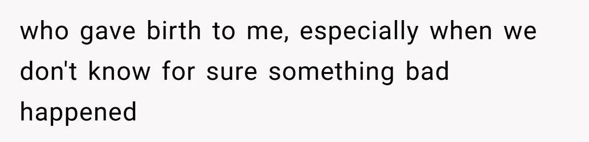 The Maternal Mirage: Inside The Twisted Mind Of A Bio-Mother Who Threatens To "End" Her Child For Existing who gave birth to me, especially when we don't know for sure something bad happened