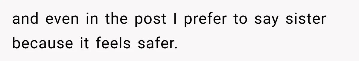 The Maternal Mirage: Inside The Twisted Mind Of A Bio-Mother Who Threatens To "End" Her Child For Existing and even in the post I prefer to say sister because it feels safer.