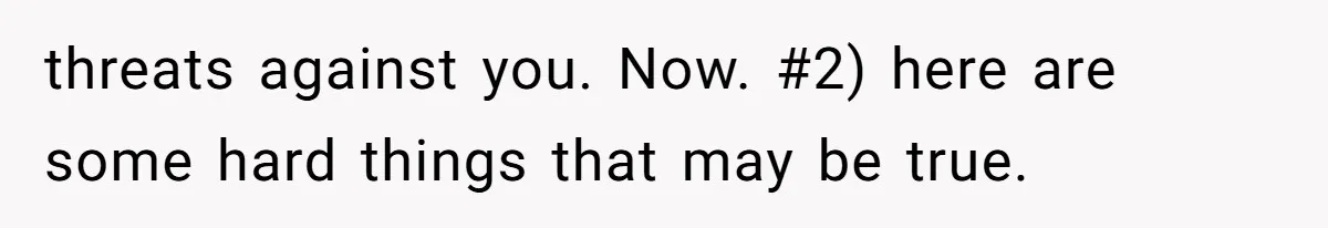 The Maternal Mirage: Inside The Twisted Mind Of A Bio-Mother Who Threatens To "End" Her Child For Existing threats against you. Now. #2) here are some hard things that may be true.
