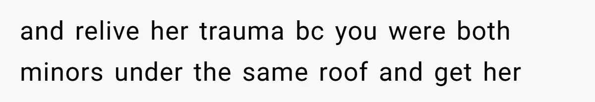 The Maternal Mirage: Inside The Twisted Mind Of A Bio-Mother Who Threatens To "End" Her Child For Existing and relive her trauma bc you were both minors under the same roof and get her