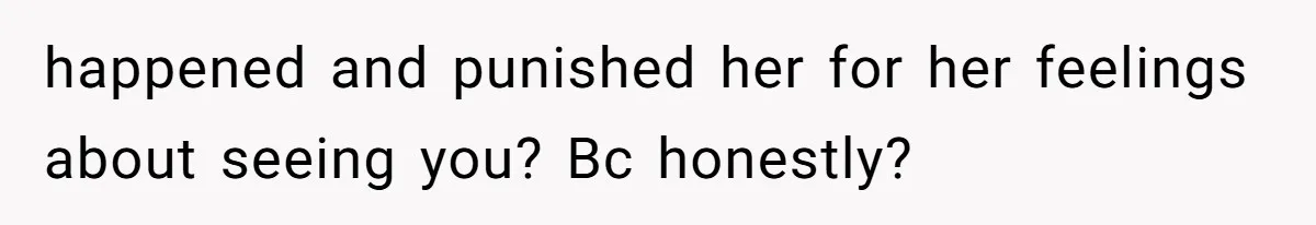 The Maternal Mirage: Inside The Twisted Mind Of A Bio-Mother Who Threatens To "End" Her Child For Existing happened and punished her for her feelings about seeing you? Bc honestly?