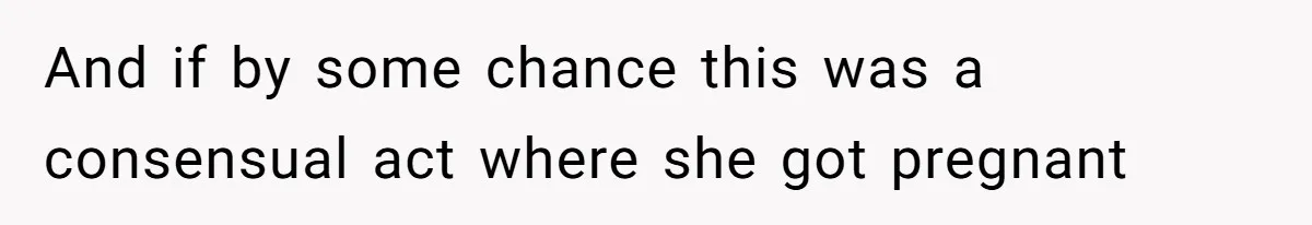 The Maternal Mirage: Inside The Twisted Mind Of A Bio-Mother Who Threatens To "End" Her Child For Existing And if by some chance this was a consensual act where she got pregnant