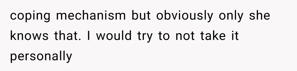 The Maternal Mirage: Inside The Twisted Mind Of A Bio-Mother Who Threatens To "End" Her Child For Existing coping mechanism but obviously only she knows that. I would try to not take it personally