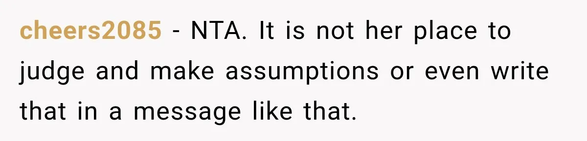Aunt Shames Her After Master’s Graduation, Claims She’ll Regret Life When Grandparents Die cheers2085 − NTA. It is not her place to judge and make assumptions or even write that in a message like that.