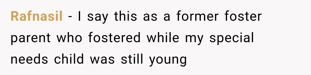 Parents Blamed Their Son For Ruining Their Foster Dream, Years Later They Still Haven’t Let It Go Rafnasil − I say this as a former foster parent who fostered while my special needs child was still young