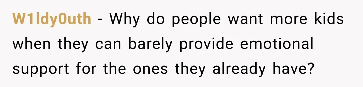 Parents Blamed Their Son For Ruining Their Foster Dream, Years Later They Still Haven’t Let It Go W1ldy0uth − Why do people want more kids when they can barely provide emotional support for the ones they already have?