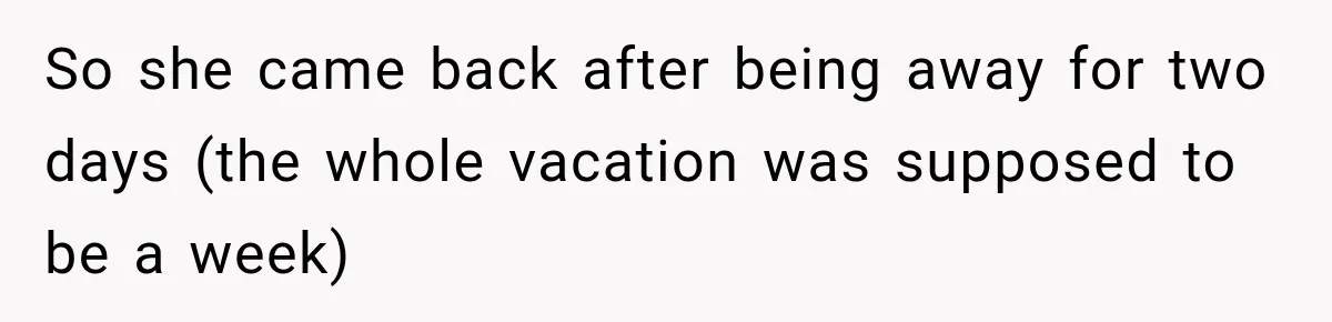 Son Calls Mom Home From Beach Trip After Finding Dogs Refusing Food And Water So she came back after being away for two days (the whole vacation was supposed to be a week)