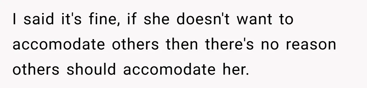 She Refused to Let Her Sister Borrow Her Phone After One Breakfast Argument. Now the Whole Family Is Backing Her. I said it's fine, if she doesn't want to accomodate others then there's no reason others should accomodate her.