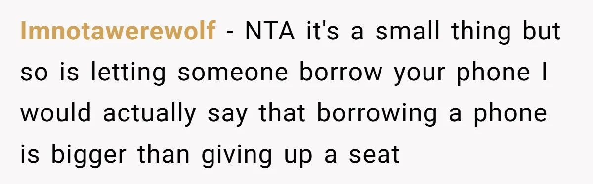 She Refused to Let Her Sister Borrow Her Phone After One Breakfast Argument. Now the Whole Family Is Backing Her. Imnotawerewolf − NTA it's a small thing but so is letting someone borrow your phone I would actually say that borrowing a phone is bigger than giving up a seat
