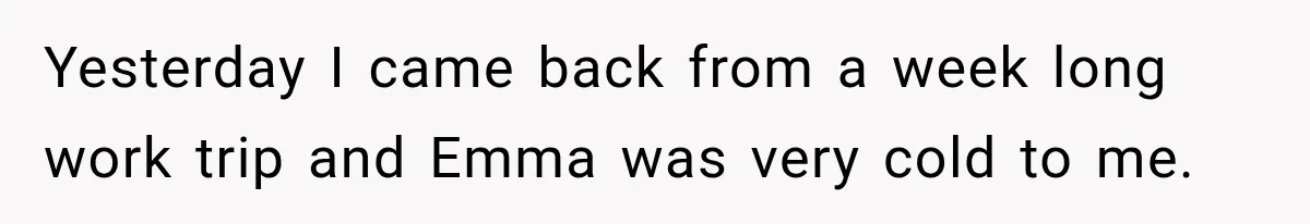 Teen Told Her Guardian To Back Off After A Tough Week, Was A One-Week Laptop Ban Too Much? Yesterday I came back from a week long work trip and Emma was very cold to me.