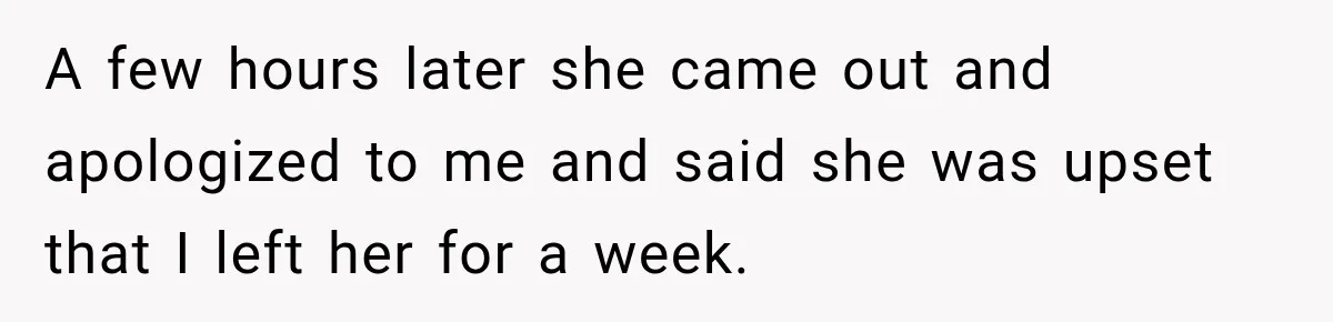 Teen Told Her Guardian To Back Off After A Tough Week, Was A One-Week Laptop Ban Too Much? A few hours later she came out and apologized to me and said she was upset that I left her for a week.