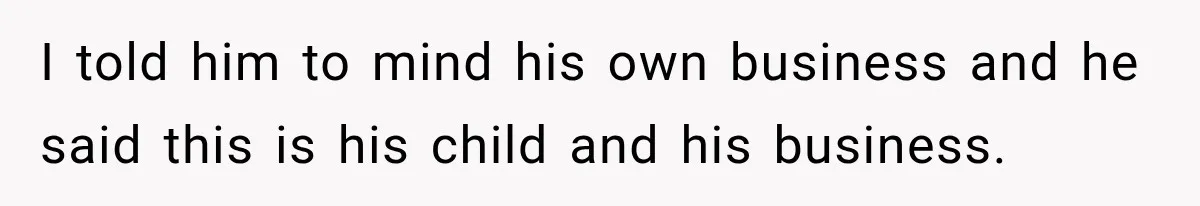 Teen Told Her Guardian To Back Off After A Tough Week, Was A One-Week Laptop Ban Too Much? I told him to mind his own business and he said this is his child and his business.
