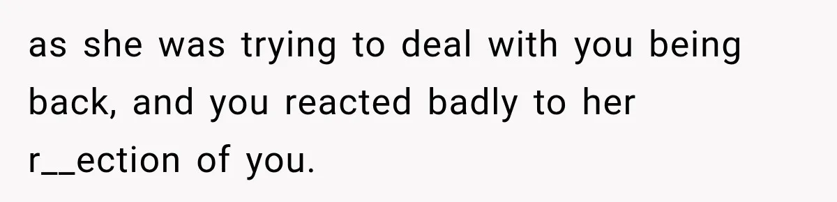 Teen Told Her Guardian To Back Off After A Tough Week, Was A One-Week Laptop Ban Too Much? as she was trying to deal with you being back, and you reacted badly to her r__ection of you.