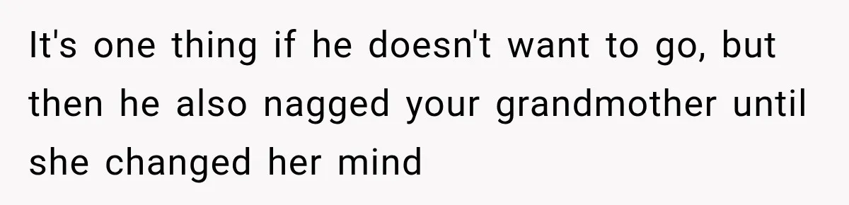 Dad Skips His Daughter’s Graduation, Then Blows Up When She Misses One Phone Call It's one thing if he doesn't want to go, but then he also nagged your grandmother until she changed her mind