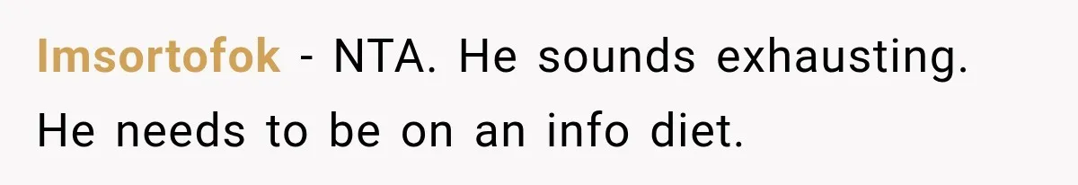 Dad Skips His Daughter’s Graduation, Then Blows Up When She Misses One Phone Call Imsortofok − NTA. He sounds exhausting. He needs to be on an info diet.