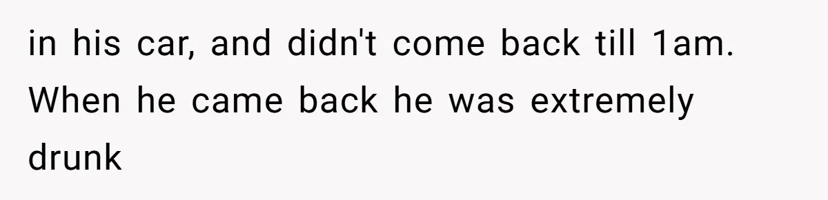 Stepfather Calls Her Marriage “Illegal,” Then Ruins the Wedding He Swore He’d Never Attend in his car, and didn't come back till 1am. When he came back he was extremely drunk