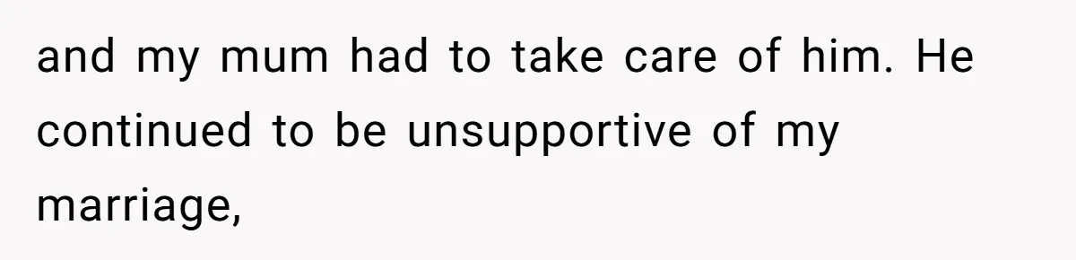 Stepfather Calls Her Marriage “Illegal,” Then Ruins the Wedding He Swore He’d Never Attend and my mum had to take care of him. He continued to be unsupportive of my marriage,