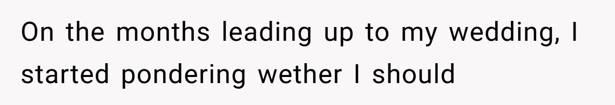 Stepfather Calls Her Marriage “Illegal,” Then Ruins the Wedding He Swore He’d Never Attend On the months leading up to my wedding, I started pondering wether I should