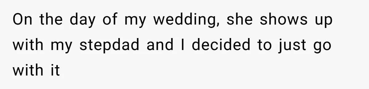Stepfather Calls Her Marriage “Illegal,” Then Ruins the Wedding He Swore He’d Never Attend On the day of my wedding, she shows up with my stepdad and I decided to just go with it
