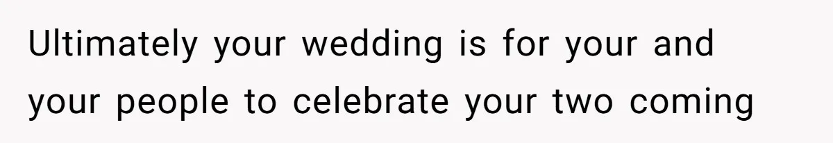 Stepfather Calls Her Marriage “Illegal,” Then Ruins the Wedding He Swore He’d Never Attend Ultimately your wedding is for your and your people to celebrate your two coming