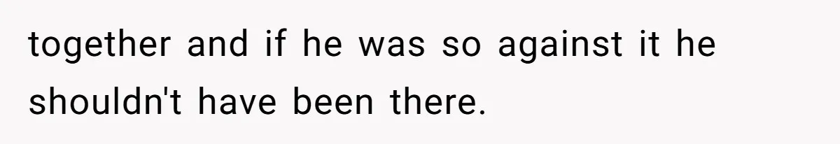 Stepfather Calls Her Marriage “Illegal,” Then Ruins the Wedding He Swore He’d Never Attend together and if he was so against it he shouldn't have been there.