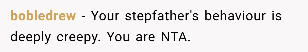 Stepfather Calls Her Marriage “Illegal,” Then Ruins the Wedding He Swore He’d Never Attend bobledrew − Your stepfather's behaviour is deeply creepy. You are NTA.
