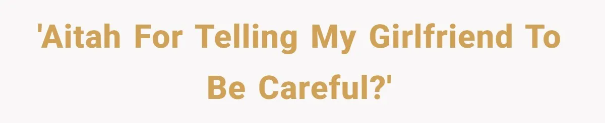 Girlfriend Shatters A Plate On The Stove, Then Explodes After He Asks Her To Be More Careful 'AITAH For Telling My Girlfriend to Be Careful?'