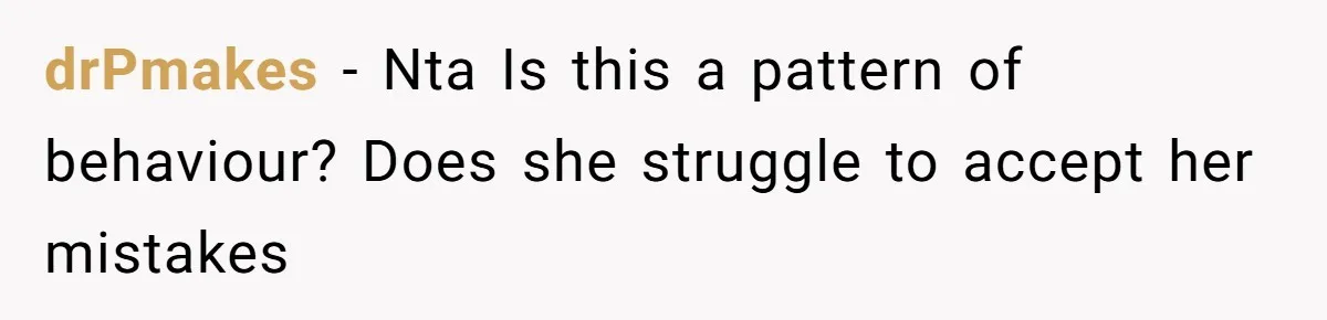 Girlfriend Shatters A Plate On The Stove, Then Explodes After He Asks Her To Be More Careful drPmakes − Nta Is this a pattern of behaviour? Does she struggle to accept her mistakes