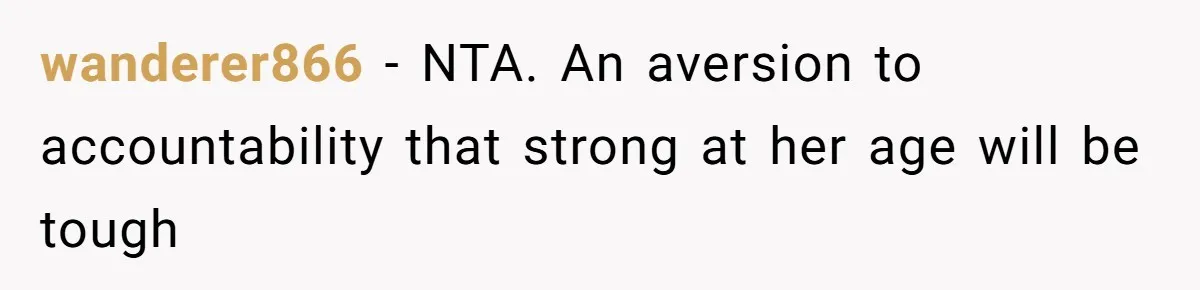 Girlfriend Shatters A Plate On The Stove, Then Explodes After He Asks Her To Be More Careful wanderer866 − NTA. An aversion to accountability that strong at her age will be tough