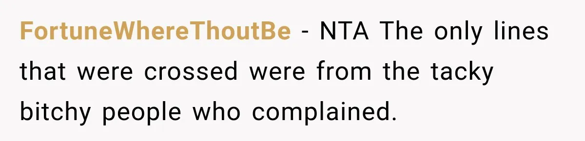 FortuneWhereThoutBe − NTA The only lines that were crossed were from the tacky bitchy people who complained.