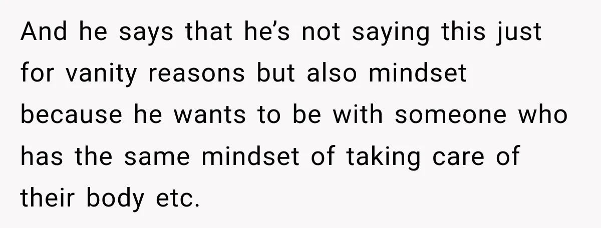 She Thought They Were Building a Future Together. Then He Handed Her a List of Improvements. And he says that he’s not saying this just for vanity reasons but also mindset because he wants to be with someone who has the same mindset of taking care...
