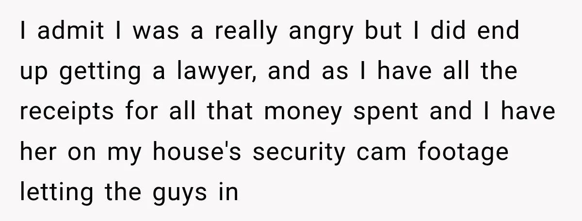 She Had His Dream Car Hauled to a Scrap Yard While He Was Away. He Took Her to Court Instead. I admit I was a really angry but I did end up getting a lawyer, and as I have all the receipts for all that money spent and I have...