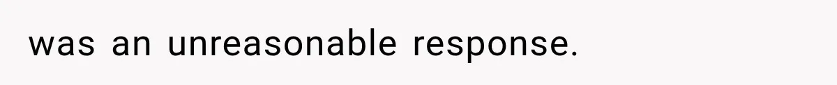 Boyfriend’s Mom Shows Up Unannounced To Inspect Woman's Apartment And Demands House Rules Before He Moves In was an unreasonable response.