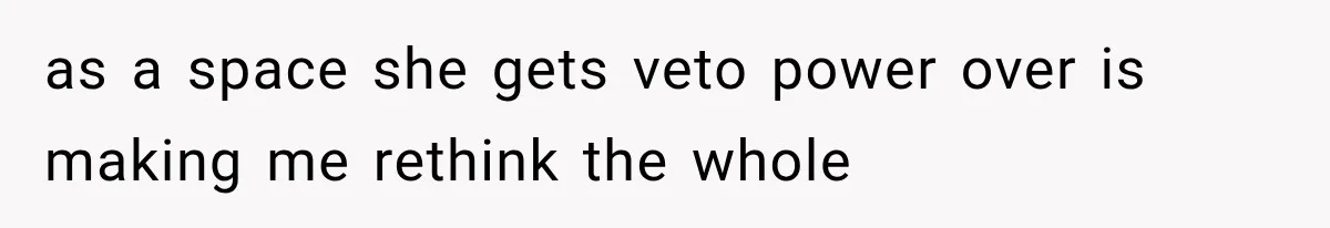 Boyfriend’s Mom Shows Up Unannounced To Inspect Woman's Apartment And Demands House Rules Before He Moves In as a space she gets veto power over is making me rethink the whole