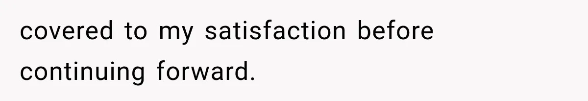 Boyfriend’s Mom Shows Up Unannounced To Inspect Woman's Apartment And Demands House Rules Before He Moves In covered to my satisfaction before continuing forward.
