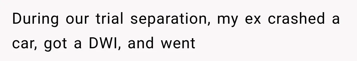 Ex-Husband’s Mom Calls Him “Daddy” When Talking About Their Dog And Refers To Herself As His Wife In The Hospital During our trial separation, my ex crashed a car, got a DWI, and went