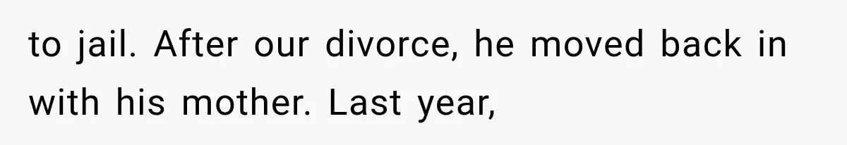 Ex-Husband’s Mom Calls Him “Daddy” When Talking About Their Dog And Refers To Herself As His Wife In The Hospital to jail. After our divorce, he moved back in with his mother. Last year,