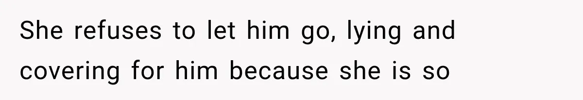 Ex-Husband’s Mom Calls Him “Daddy” When Talking About Their Dog And Refers To Herself As His Wife In The Hospital She refuses to let him go, lying and covering for him because she is so
