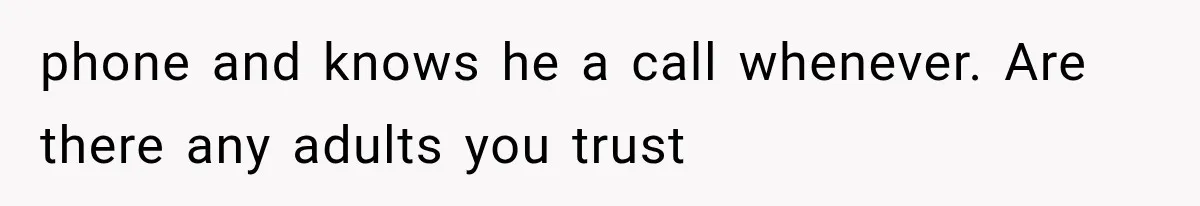 Ex-Husband’s Mom Calls Him “Daddy” When Talking About Their Dog And Refers To Herself As His Wife In The Hospital phone and knows he a call whenever. Are there any adults you trust