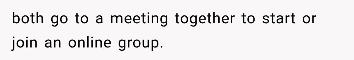 Ex-Husband’s Mom Calls Him “Daddy” When Talking About Their Dog And Refers To Herself As His Wife In The Hospital both go to a meeting together to start or join an online group.