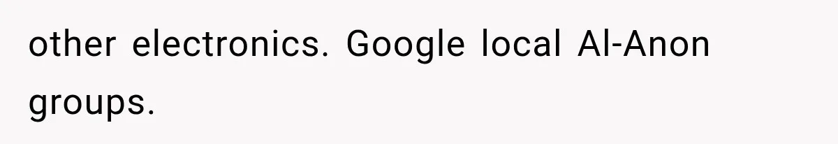 Ex-Husband’s Mom Calls Him “Daddy” When Talking About Their Dog And Refers To Herself As His Wife In The Hospital other electronics. Google local Al-Anon groups.