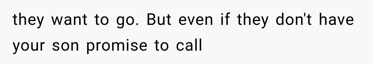 Ex-Husband’s Mom Calls Him “Daddy” When Talking About Their Dog And Refers To Herself As His Wife In The Hospital they want to go. But even if they don't have your son promise to call
