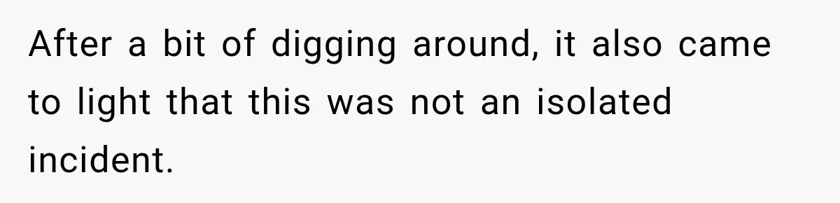 After a bit of digging around, it also came to light that this was not an isolated incident.