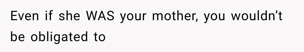 MIL Throws A Tantrum After Her Surprise Visits Get Shut Down By Her Son’s Wife Even if she WAS your mother, you wouldn’t be obligated to